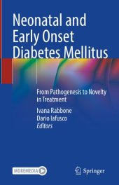 book Neonatal and Early Onset Diabetes Mellitus: From Pathogenesis to Novelty in Treatment