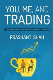 book You, Me, and Trading : A Conversational Guide On the Psychology of Trading