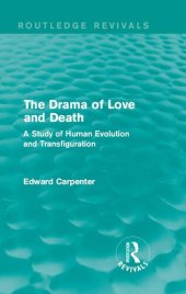 book The Drama of Love and Death; a Study of Human Evolution and Transfiguration, By: Edward Carpenter: Edward Carpenter (29 August 1844 - 28 June 1929) Was an English Socialist Poet, Philosopher, Anthologist, and Early Activist for Rights for Homosexuals