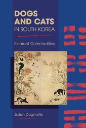 book Dogs and Cats in South Korea: Itinerant Commodities