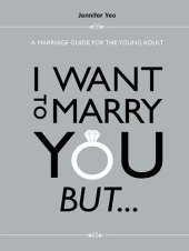 book I Want To Marry You But...: A Marriage Guide For The Young Adult