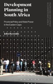 book The Development Planning in South Africa: Provincial Policy and State Power in the Eastern Cape