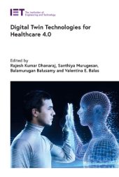 book Digital Twin Technologies for Healthcare 4.0