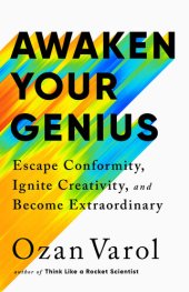 book Awaken Your Genius: Escape Conformity, Ignite Creativity, and Become Extraordinary