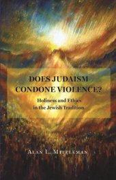 book Does Judaism Condone Violence?: Holiness and Ethics in the Jewish Tradition