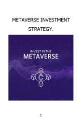 book How To Invest In The Metaverse: Metaverse Investing Guide For Beginners in Crypto, Bitcoin, NFT, Virtual Land And Stocks