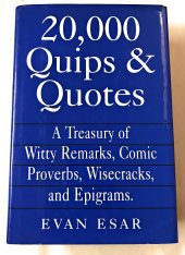 book 20,000 Quips & Quotes : A Treasury of Witty Remarks, Comic Proverbs, Wisecracks, and Epigrams