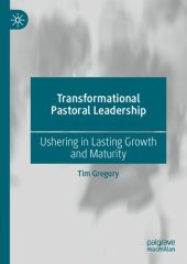 book Transformational Pastoral Leadership: Ushering in Lasting Growth and Maturity