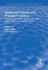 book Integrated Futures and Transport Choices: UK Transport Policy Beyond the 1998 White Paper and Transport Acts