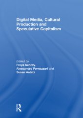 book Digital Media, Cultural Production and Speculative Capitalism