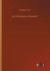 book Is civilization a disease?