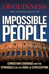 book Impossible People: Christian Courage and the Struggle for the Soul of Civilization