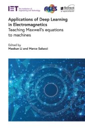 book Applications of Deep Learning in Electromagnetics: Teaching Maxwell's equations to machines