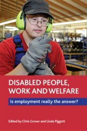 book Disabled People, Work and Welfare: Is Employment Really the Answer?