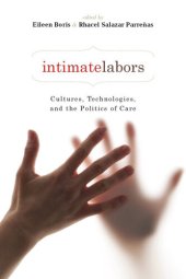 book Intimate Labors: Cultures, Technologies, and the Politics of Care