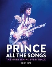 book Prince: All the Songs: The Story Behind Every Track