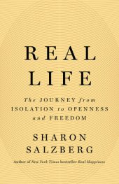 book Real Life: The Journey from Isolation to Openness and Freedom