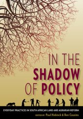 book In the Shadow of Policy: Everyday Practices in South Africa's Land and Agrarian Reform