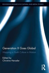 book Generation X Goes Global: Mapping a Youth Culture in Motion