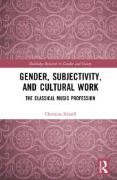 book Gender, Subjectivity, and Cultural Work: The Classical Music Profession