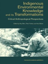 book Indigenous Enviromental Knowledge and its Transformations: Critical Anthropological Perspectives