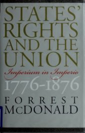 book States' Rights and the Union: Imperium in Imperio, 1776-1876