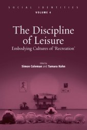 book The Discipline of Leisure: Embodying Cultures of 'recreation'