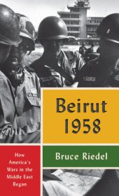 book Beirut 1958: How America's Wars in the Middle East Began