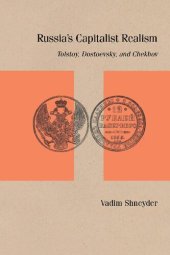 book Russia’s Capitalist Realism: Tolstoy, Dostoevsky, and Chekhov