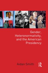 book Gender, Heteronormativity, and the American Presidency