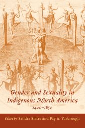 book Gender and Sexuality in Indigenous North America, 1400-1850