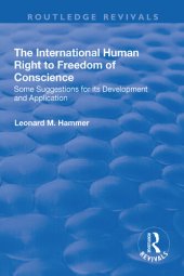 book The International Human Right to Freedom of Conscience: Some Suggestions for Its Development and Application