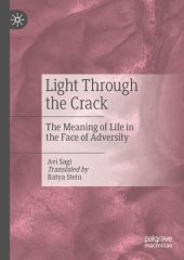 book Light Through the Crack: The Meaning of Life in the Face of Adversity