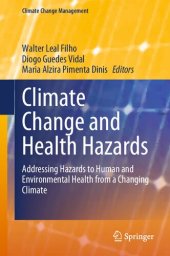 book Climate Change and Health Hazards: Addressing Hazards to Human and Environmental Health from a Changing Climate