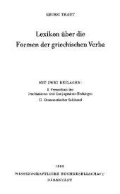 book Lexikon über die Formen der griechischen Verba. Mit zwei Beilagen: I. Verzeichnis der Declinations- und Conjugationsendungen II. Grammatischer Schlüssel