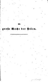 book Die große Woche der Polen, oder Darstellung der merkwürdigen Begebenheiten in Warschau vom 29. November bis zum 5. Dezember 1830