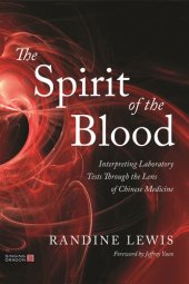 book The Spirit of the Blood: Interpreting Laboratory Tests Through the Lens of Chinese Medicine