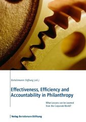 book Effectiveness, Efficiency and Accountability in Philanthropy: What Lessons can be Learned from the Corporate World?