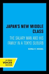 book Japan's New Middle Class: The Salary Man and His Family in a Tokyo Suburb