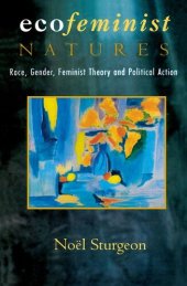 book Ecofeminist Natures: Race, Gender, Feminist Theory and Political Action