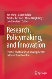 book Research, Policymaking, and Innovation: Teacher and Education Development in Belt and Road Countries