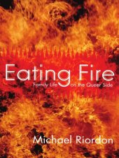 book Eating Fire: Family Life, on the Queer Side