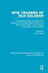 book Efik Traders of Old Calabar: Containing the Diary of Antera Duke Together with an Ethnographic Sketch and Notes and an Essay on the Political Organization of Old Calabar