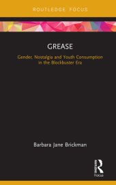 book Grease: Gender, Nostalgia and Youth Consumption in the Blockbuster Era