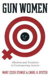 book Gun Women: Firearms and Feminism in Contemporary America