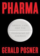 book Pharma; Greed, Lies, and the Poisoning of America