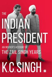 book The Indian President: An Insider's Account of the Zail Singh Years