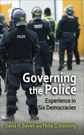 book Governing the Police: Experience in Six Democracies