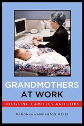 book Grandmothers at Work: Juggling Families and Jobs