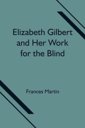 book Elizabeth Gilbert and Her Work for the Blind